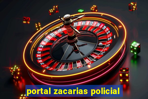 portal zacarias policial